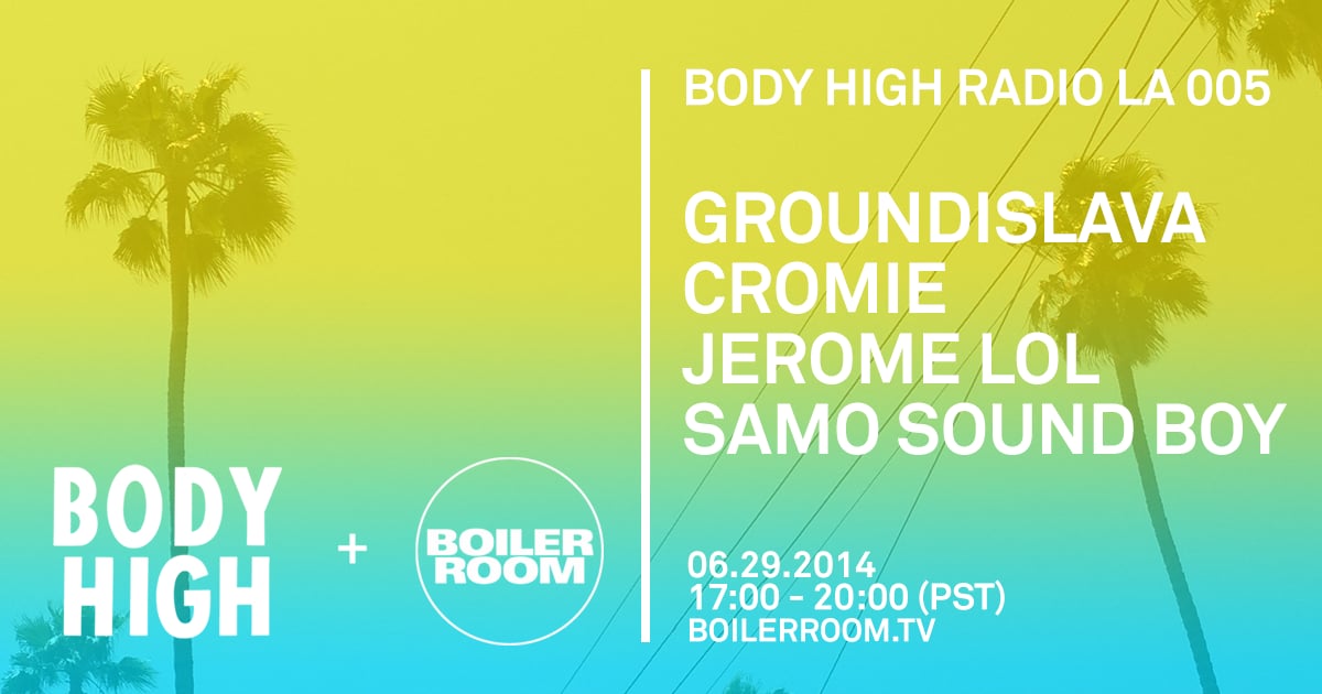 Flyer for event Los Angeles: Body High Radio 005.