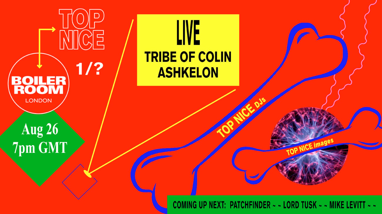 Flyer for event Boiler Room X Top Nice 001: Ashkelon & Tribe of Colin.