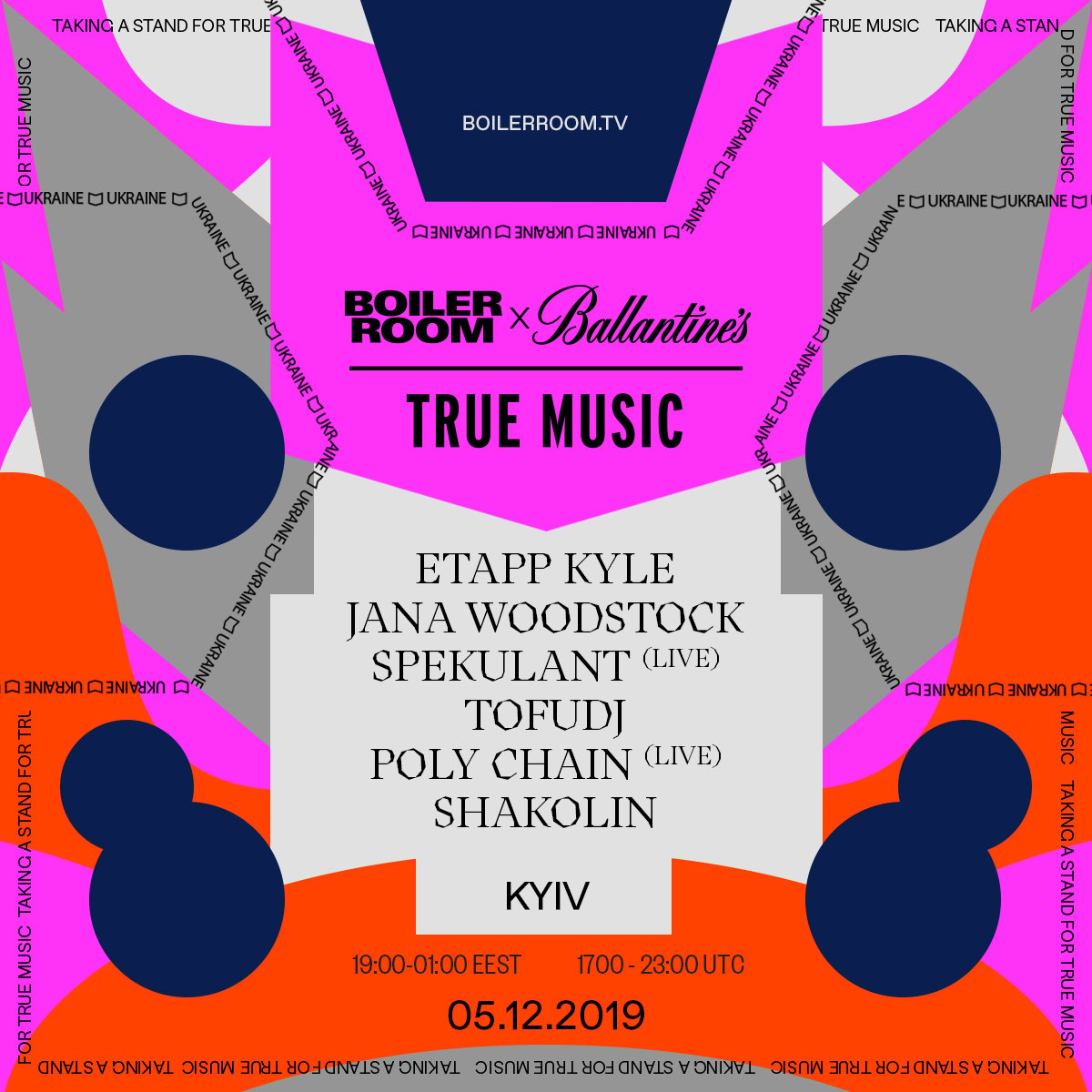 Flyer for event BOILER ROOM X BALLANTINE'S TRUE MUSIC: KYIV 2019.
