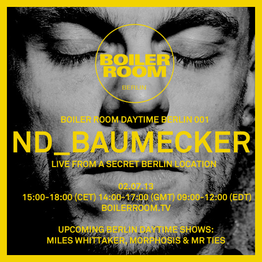 Boiler Room Daytime Berlin 001/ ND_Baumecker flyer