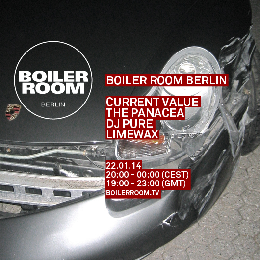 Boiler Room Berlin - Current Value, The Panacea, DJ Pure, Limewax flyer