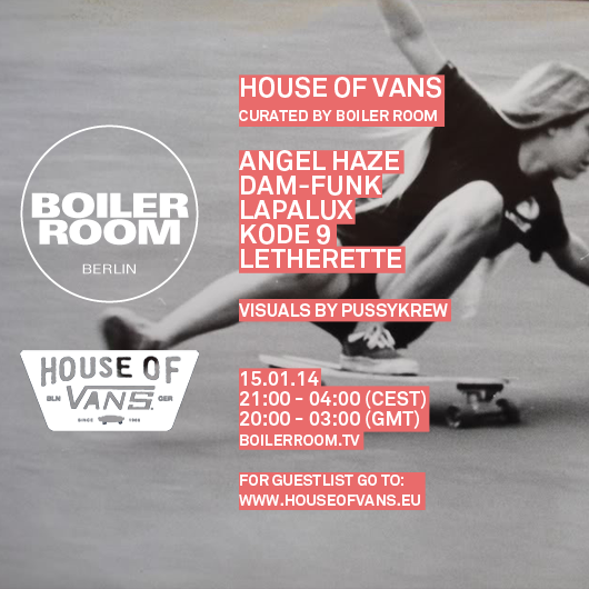 House Of Vans Berlin - Angel Haze, Dam-Funk, Lapalux, Kode 9, Letherette flyer