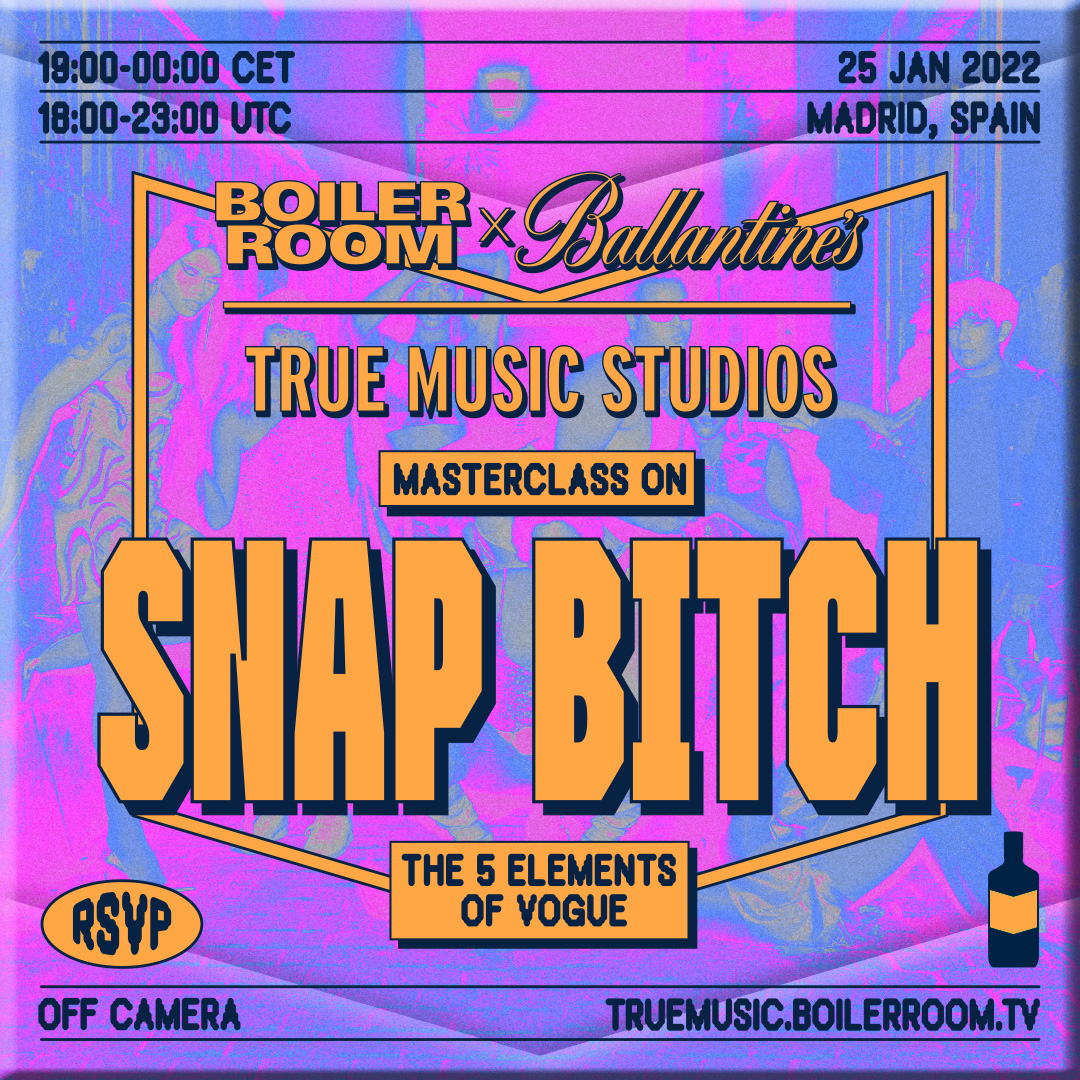 Snap Bitch! Pres. The 5 Elements of Vogue | Boiler Room x Ballantine's True Music Studios: Madrid flyer