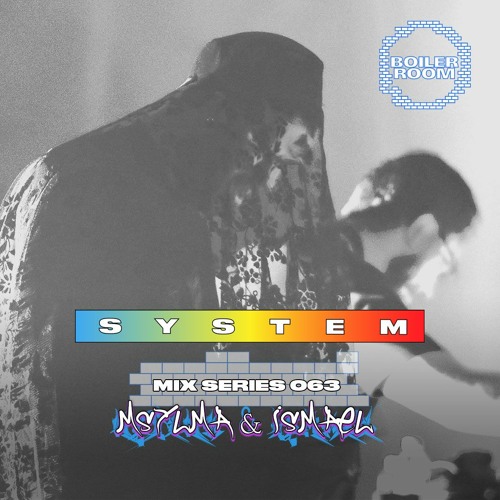 Photo of set SYSTEM Mix 063: MSYLMA & ISMAEL.
