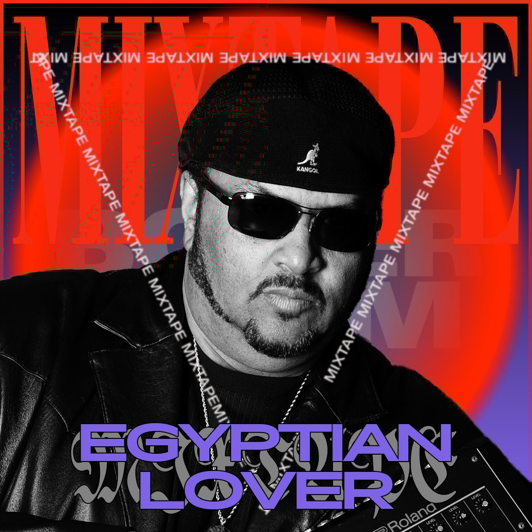 Mixtape LA: Egyptian Lover flyer