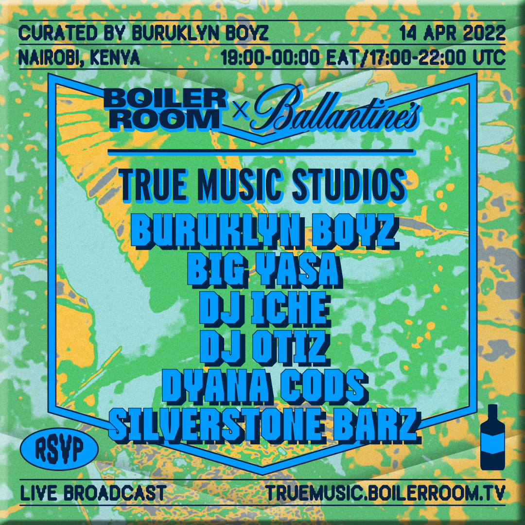 Buruklyn Boyz, DJ Iche, Silverstone Barz & more | Boiler Room x Ballantine's True Music Studios: Nairobi flyer