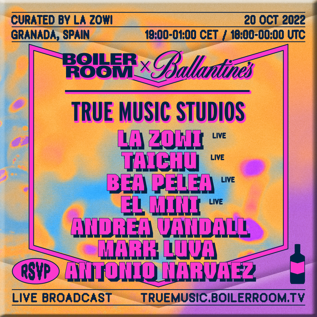 La Zowi, Taichu, Bea Pelea & More | Boiler Room X Ballantine's True Music Studios: Granada flyer