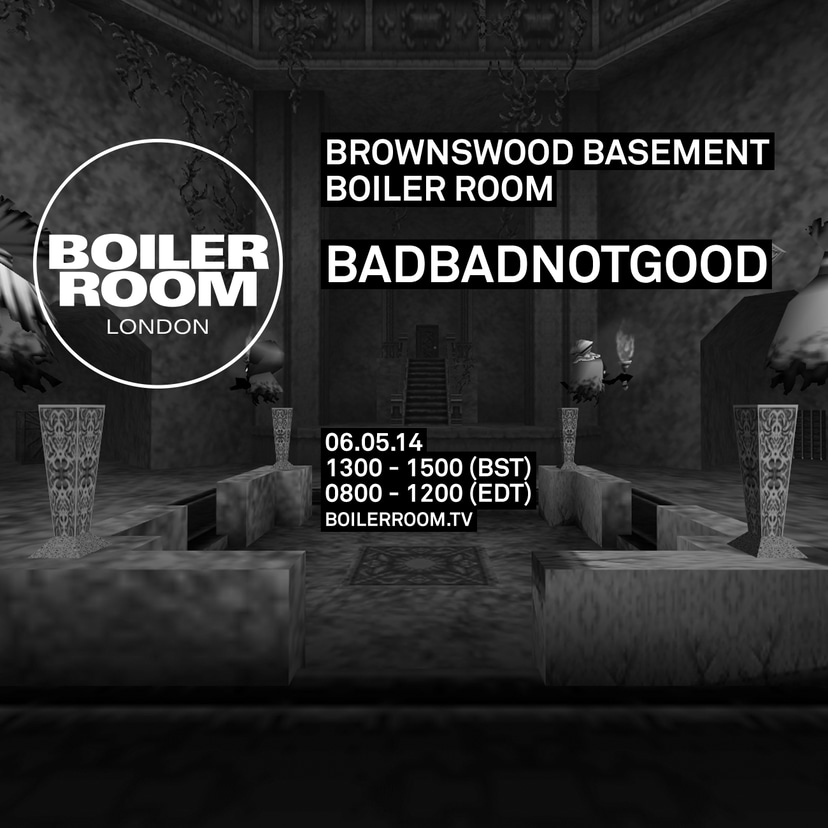 Flyer for event Brownswood Basement: BadBadNotGood.