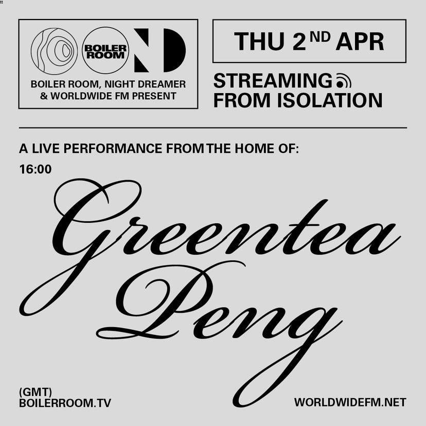 Flyer for event Streaming From Isolation with Night Dreamer & Worldwide FM: Greentea Peng.